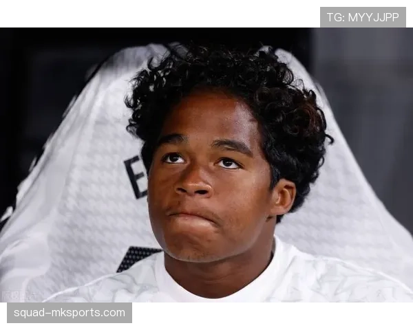 恩德里克持续提升状态，赢得教练与球迷的高度认可